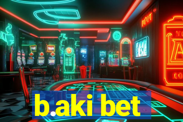 b.aki bet